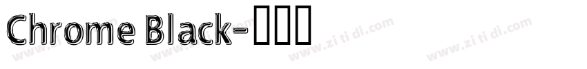 Chrome Black字体转换
